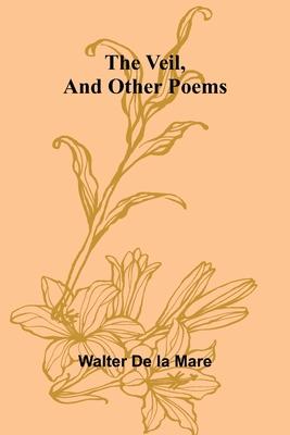 The Veil, and Other Poems