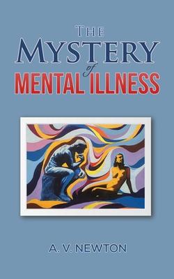 The Mystery of Mental Illness