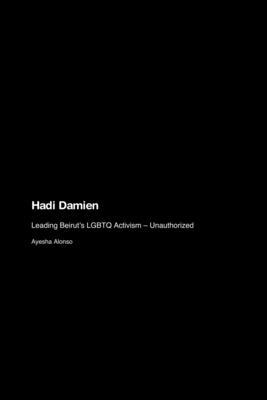 Hadi Damien: Leading Beirut’s LGBTQ Activism - Unauthorized