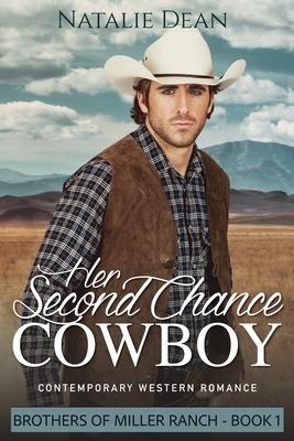 Her Second Chance Cowboy: Contemporary Western Romance