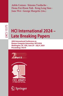 Hci International 2024 - Late Breaking Papers: 26th International Conference on Human-Computer Interaction, Hcii 2024, Washington, DC, Usa, June 29-Ju