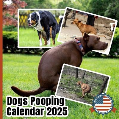 Pooping Dogs Calendar 2025: Hilarious Pooping Dog Calendar with Monthly and Weekly Layouts Unique Gag Gift for Dog Lovers Fun 2025 Yearly Agenda t