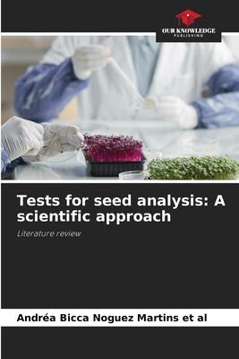 Tests for seed analysis: A scientific approach