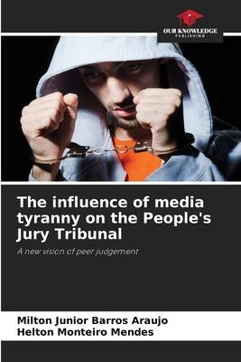 The influence of media tyranny on the People’s Jury Tribunal