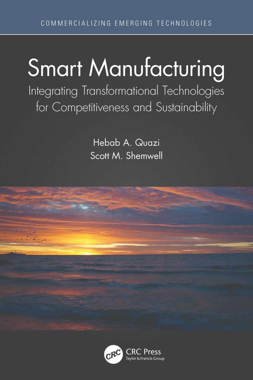 Smart Manufacturing: Integrating Transformational Technologies for Competitiveness and Sustainability