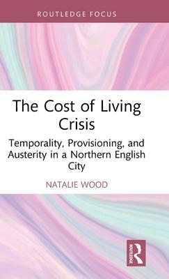 The Cost of Living Crisis: Temporality, Provisioning and Austerity in a Northern English City