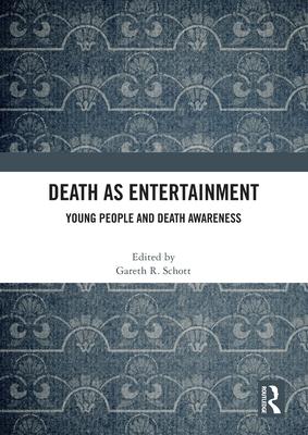 Death as Entertainment: Young People and Death Awareness