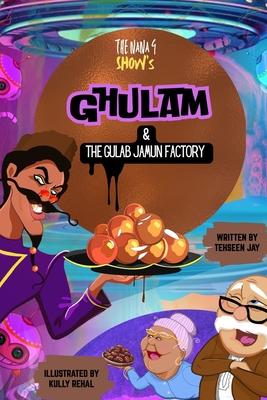 Ghulam & The Gulab Jamun Factory