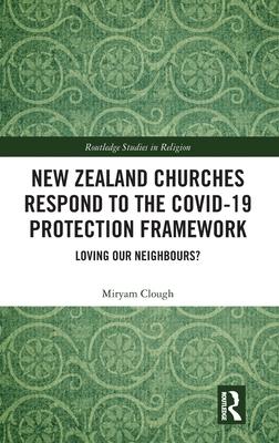 New Zealand Churches Respond to the Covid-19 Protection Framework: Loving Our Neighbours