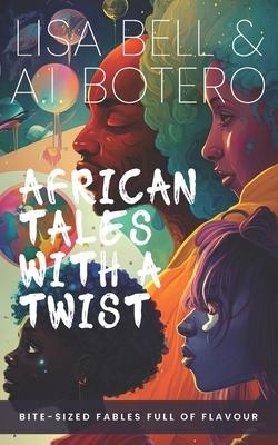 African Tales with a Twist: Bite-Sized Fables Full of Flavour!