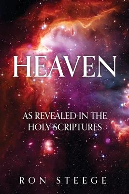 Heaven: As Revealed in the Holy Scriptures