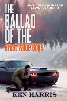 The Ballad of the Great Value Boys: From the Case Files of Steve Rockfish