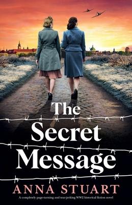 The Secret Message: A completely page-turning and tear-jerking WW2 historical fiction novel