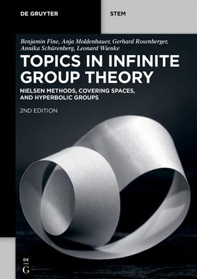 Topics in Infinite Group Theory: Nielsen Methods, Covering Spaces, and Hyperbolic Groups