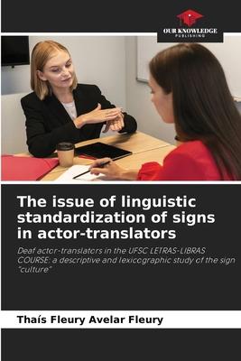 The issue of linguistic standardization of signs in actor-translators