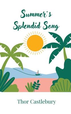 Summer’s Splendid Song