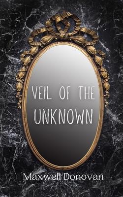 Veil of the Unknown