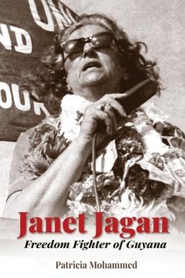 Janet Jagan: Freedom Fighter of Guyana