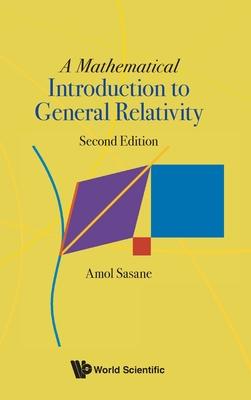 Mathematical Introduction to General Relativity, a (Second Edition)