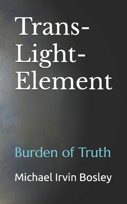 Trans-Light-Element: Burden of Truth