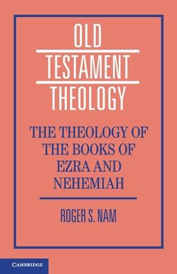 The Theology of the Books of Ezra and Nehemiah