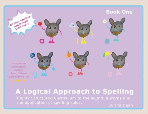 A Logical Approach To Spelling Book1: Spelling Phonics