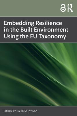 Embedding Resilience in the Built Environment Using the EU Taxonomy