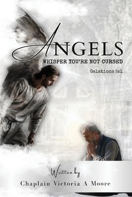 Angels Whisper You’re Not Cursed: Galations 5:1