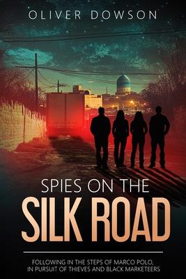 Spies on the Silk Road