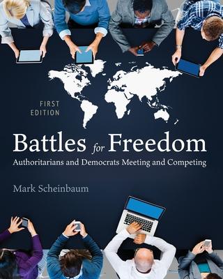 Battles for Freedom: Authoritarians and Democrats Meeting and Competing