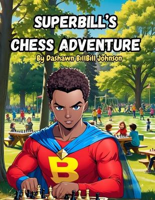 SuperBill’s Chess Adventure