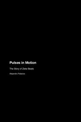 Pulses in Motion: The Story of Zeke Beats