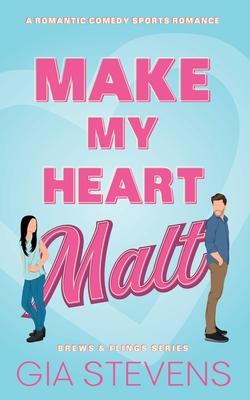 Make My Heart Malt: A Romantic Comedy Sports Romance