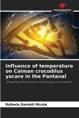 Influence of temperature on Caiman crocodilus yacare in the Pantanal