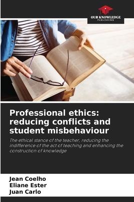 Professional ethics: reducing conflicts and student misbehaviour