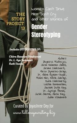 Women Can’t Drive, Men Don’t Cry, and other stories of Gender Stereotyping: The Story Project 13