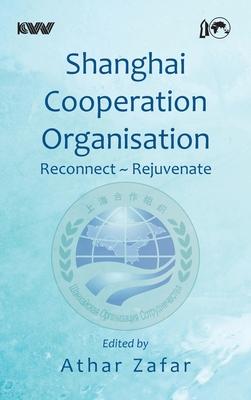 Shanghai Cooperation Organisation Reconnect Rejuvenate