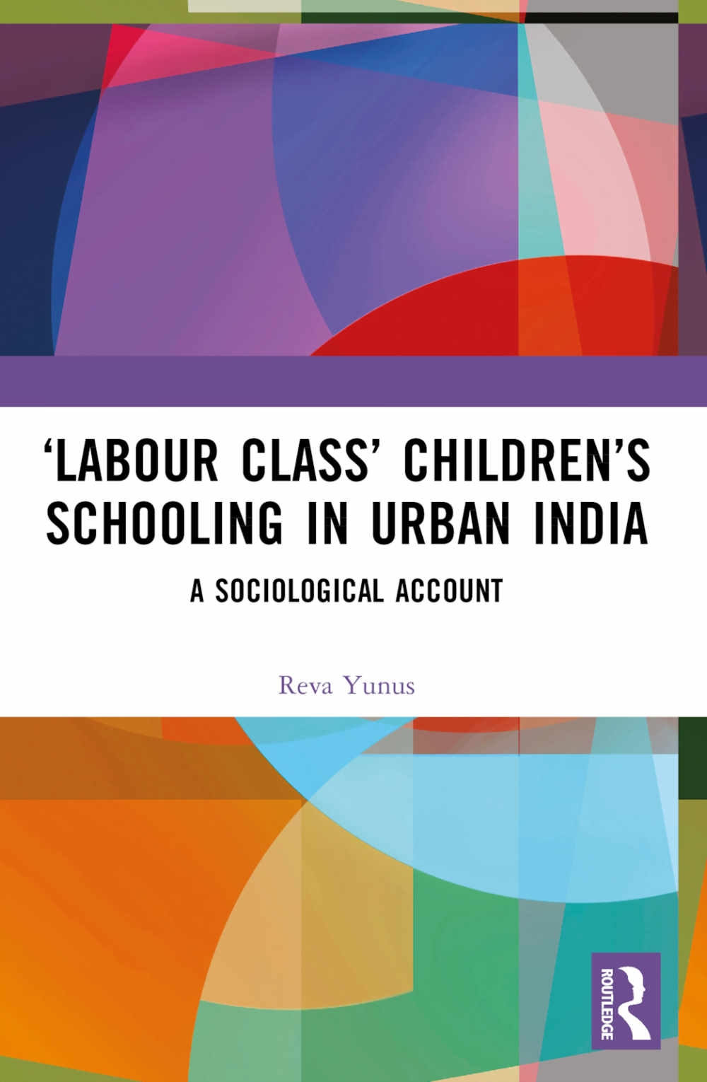 ’Labour Class’ Children’s Schooling in Urban India: A Sociological Account