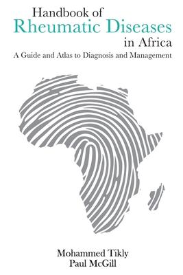 Handbook of Rheumatic Diseases in Africa: A Guide and Atlas to Diagnosis and Management