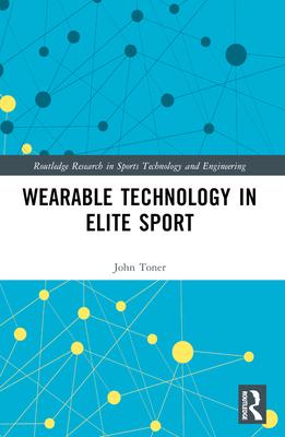 Wearable Technology in Elite Sport: A Critical Examination