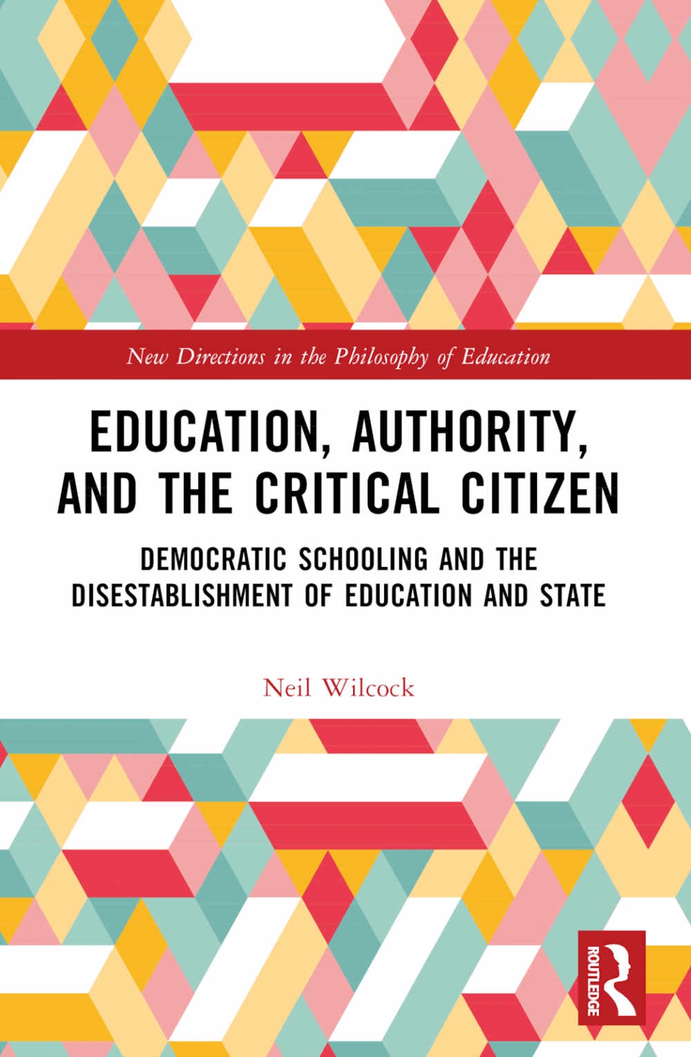 Education, Authority, and the Critical Citizen: Democratic Schooling and the Disestablishment of Education and State