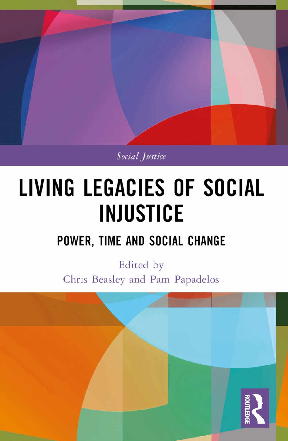 Living Legacies of Social Injustice: Power, Time and Social Change