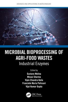 Microbial Bioprocessing of Agri-Food Wastes: Industrial Enzymes