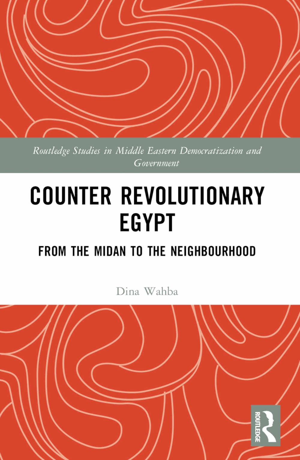 Counter Revolutionary Egypt: From the Midan to the Neighbourhood