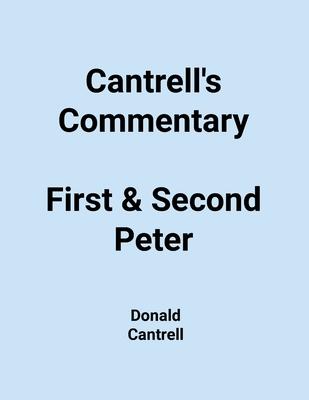 Cantrell’s Commentary First & Second Peter