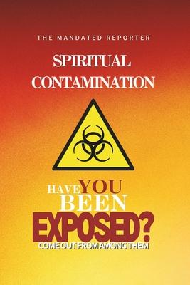 Spiritual Contamination, Have You Been Exposed?