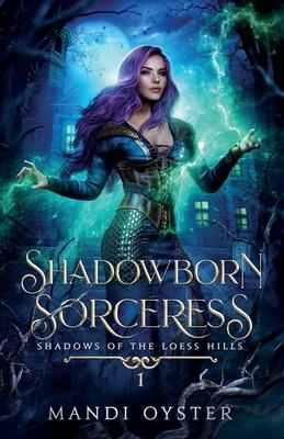 Shadowborn Sorceress: A New Adult Urban Fantasy Novel