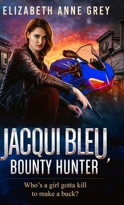 Jacqui Bleu: Bounty Hunter