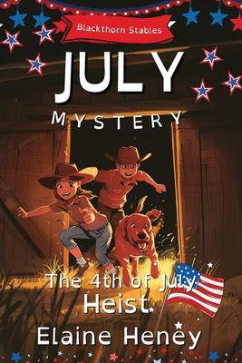 The 4th of July Heist Blackthorn Stables July Mystery - Dyslexia Friendly