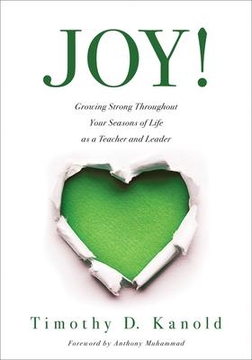 Joy!: Growing Strong Throughout Your Seasons of Life as a Teacher and Leader (Write Your Personal Joy Story.)